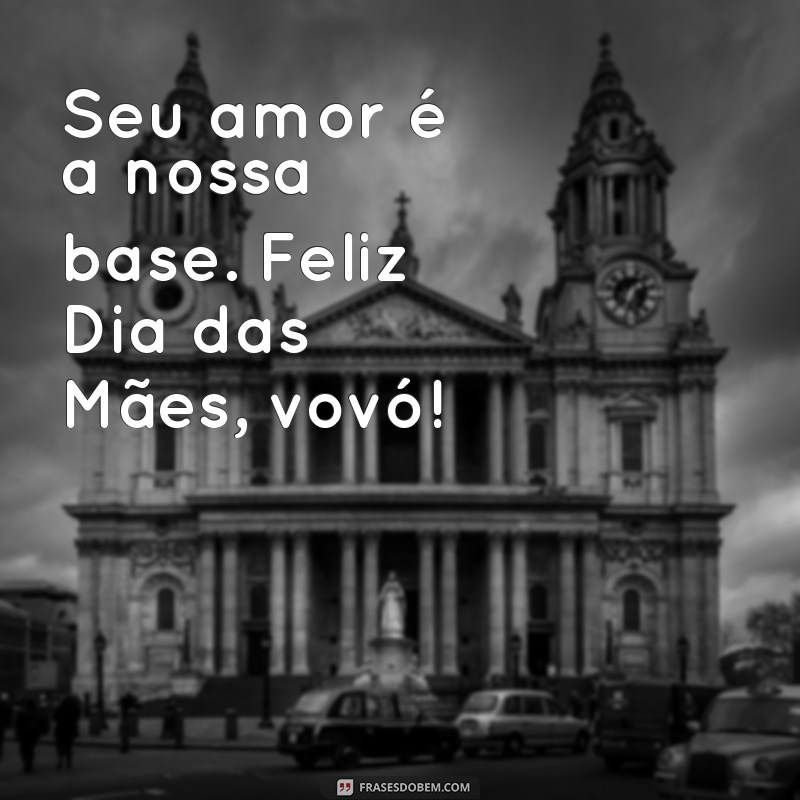 Feliz Dia das Mães: Homenagens Especiais para as Avós 