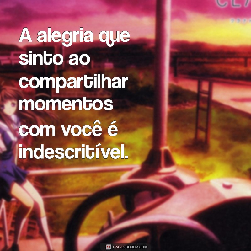 Frases Inspiradoras para Celebrar Momentos ao Seu Lado 