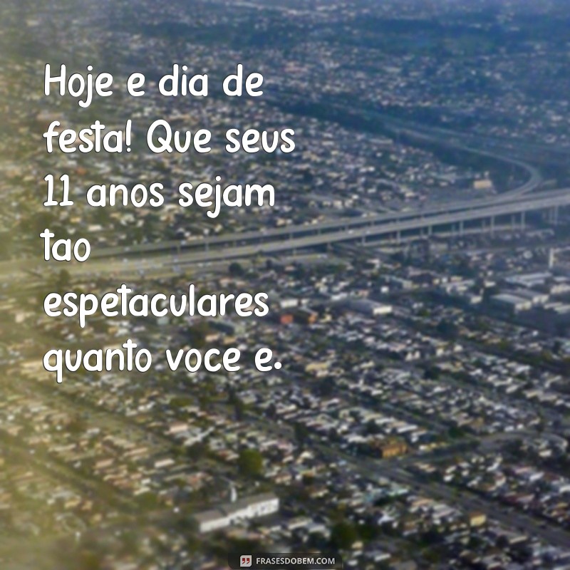 Frases Inspiradoras de Aniversário para Celebrar o 11º Aniversário do Seu Filho 