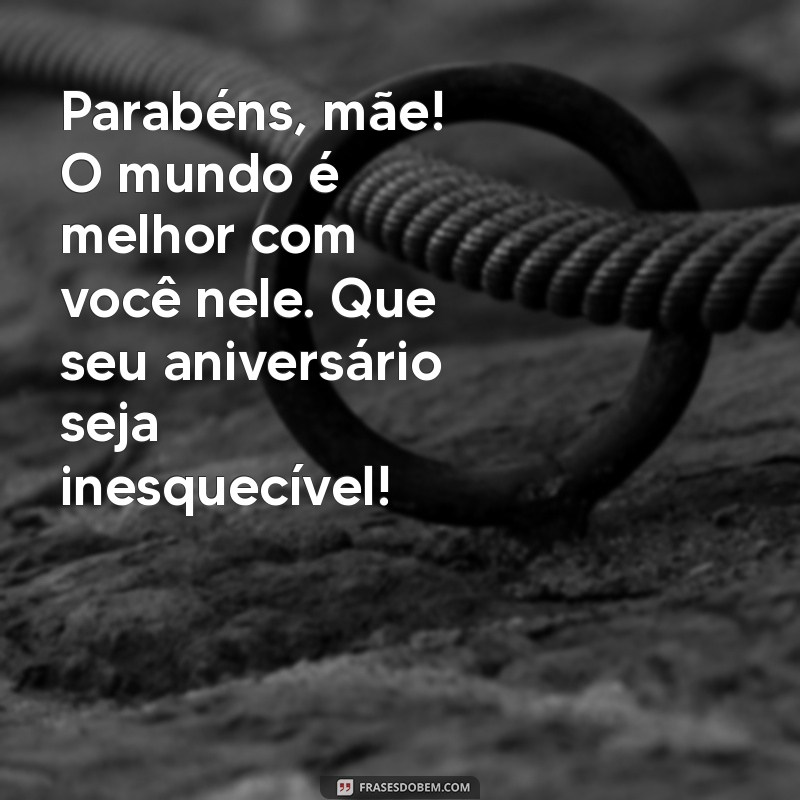 Mensagens Emocionantes para Aniversário da Mãe: Celebre com Amor 