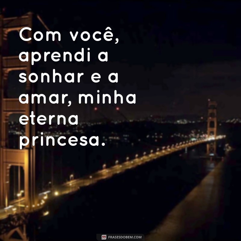 Princesa da Minha Vida: Como Celebrar o Amor e a Importância da Pessoa Amada 