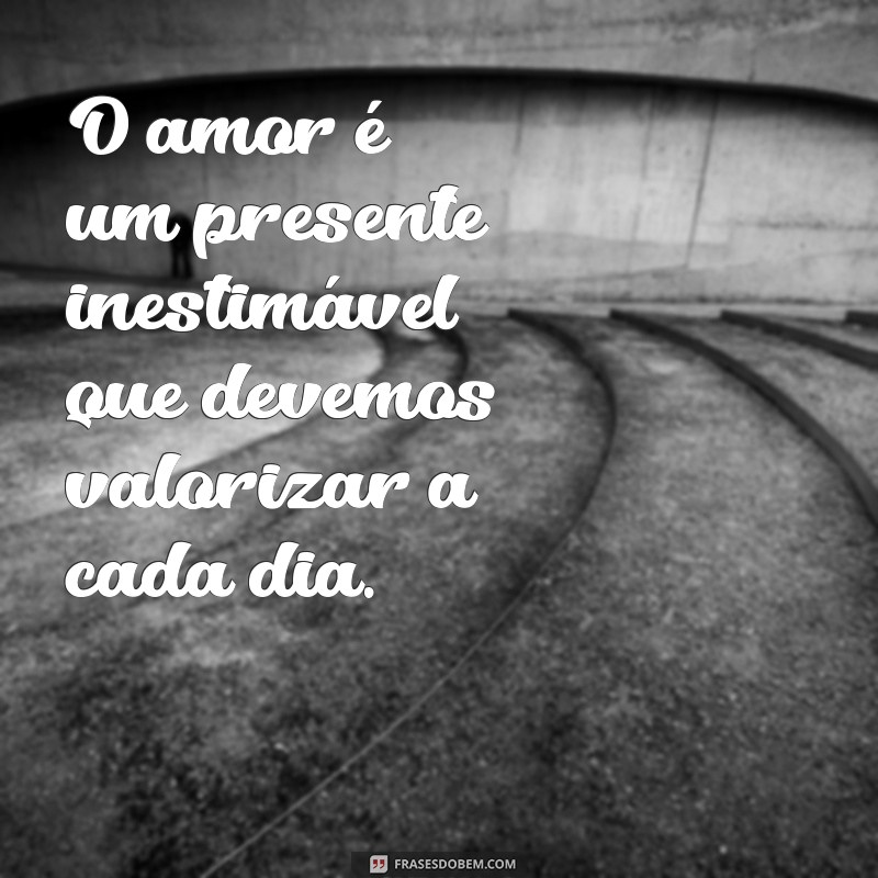 Frases Inspiradoras de Amor para Motivar seu Coração 