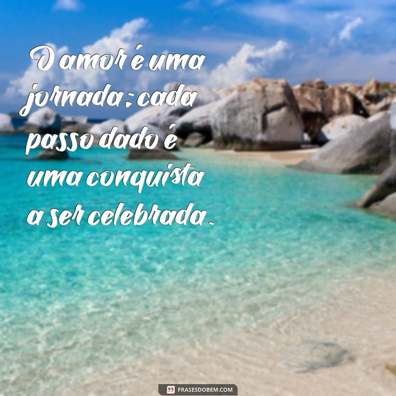 Frases Inspiradoras de Amor para Motivar seu Coração 