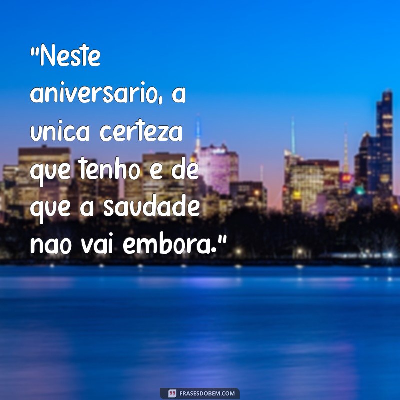 Frases de Aniversário Tristes: Reflexões para Momentos Difíceis 