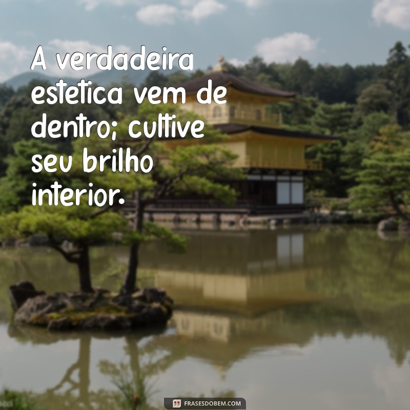 Frases Motivacionais Estéticas: Inspire-se com Beleza e Positividade 