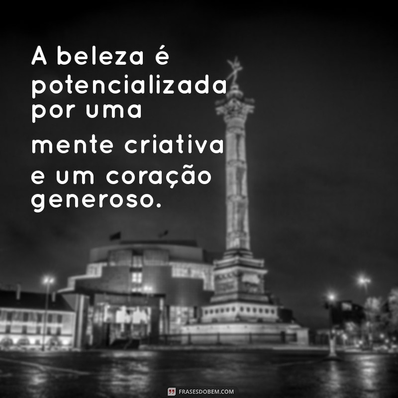 Frases Inspiradoras para Celebrar a Beleza Feminina 