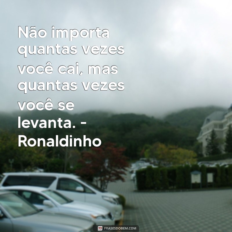 Frases Inspiradoras de Jogadores de Futebol para Aumentar sua Motivação 