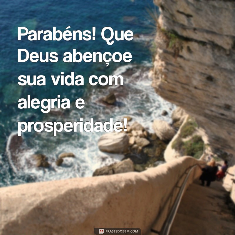 parabens deus abençoe sua vida Parabéns! Que Deus abençoe sua vida com alegria e prosperidade!