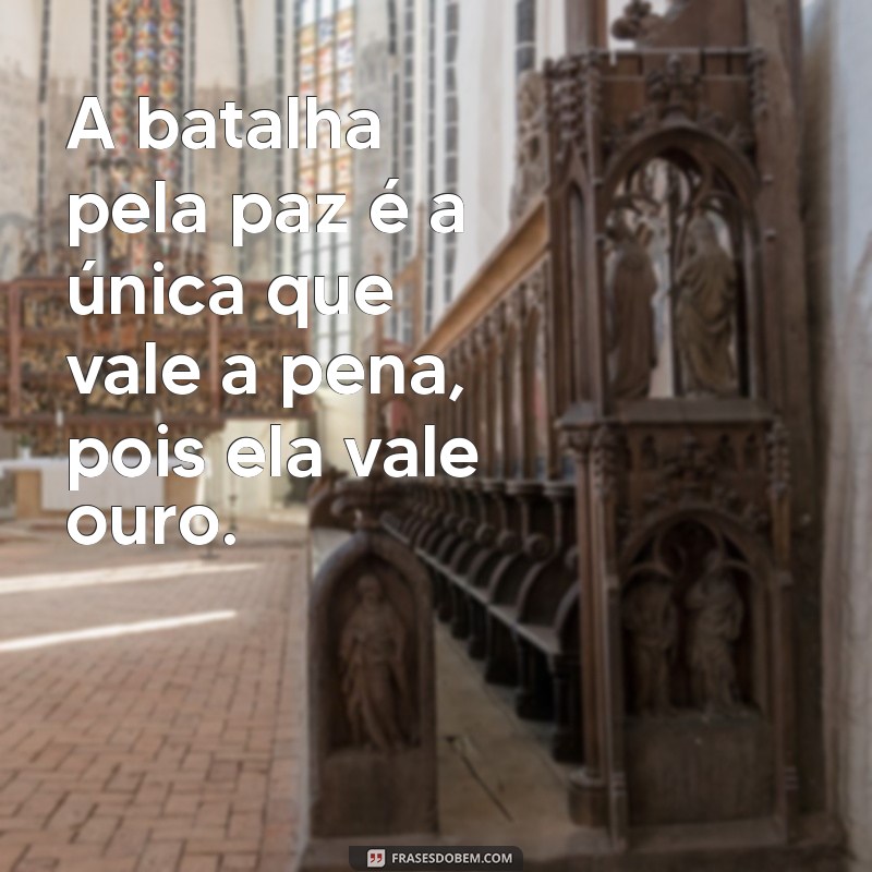 Frases Inspiradoras: Minha Paz Vale Ouro - Encontre o Equilíbrio Interior 