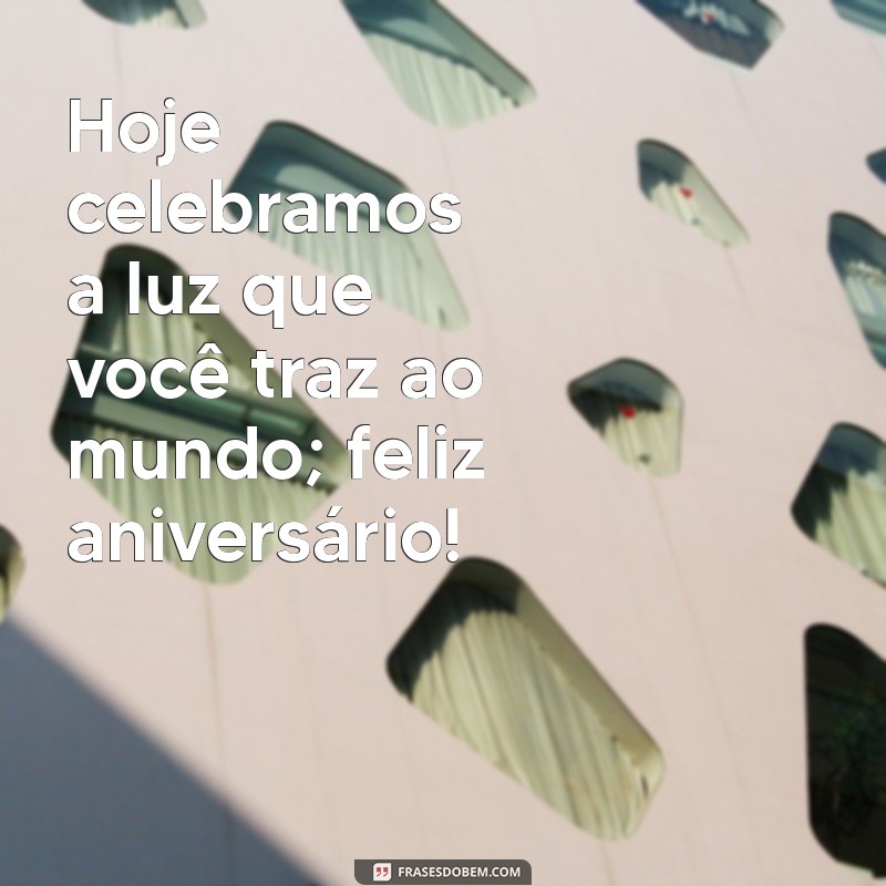 Frases Bonitas de Aniversário para Celebrar Momentos Especiais 