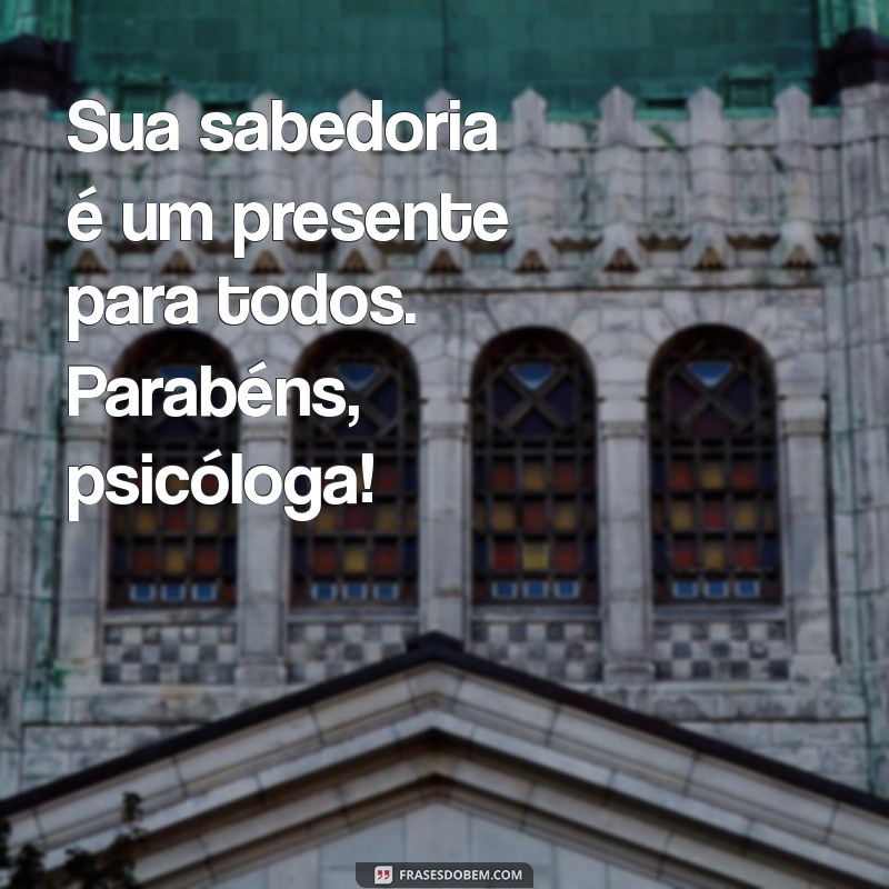 Parabéns Psicóloga: Mensagens Inspiradoras para Celebrar Seu Trabalho 