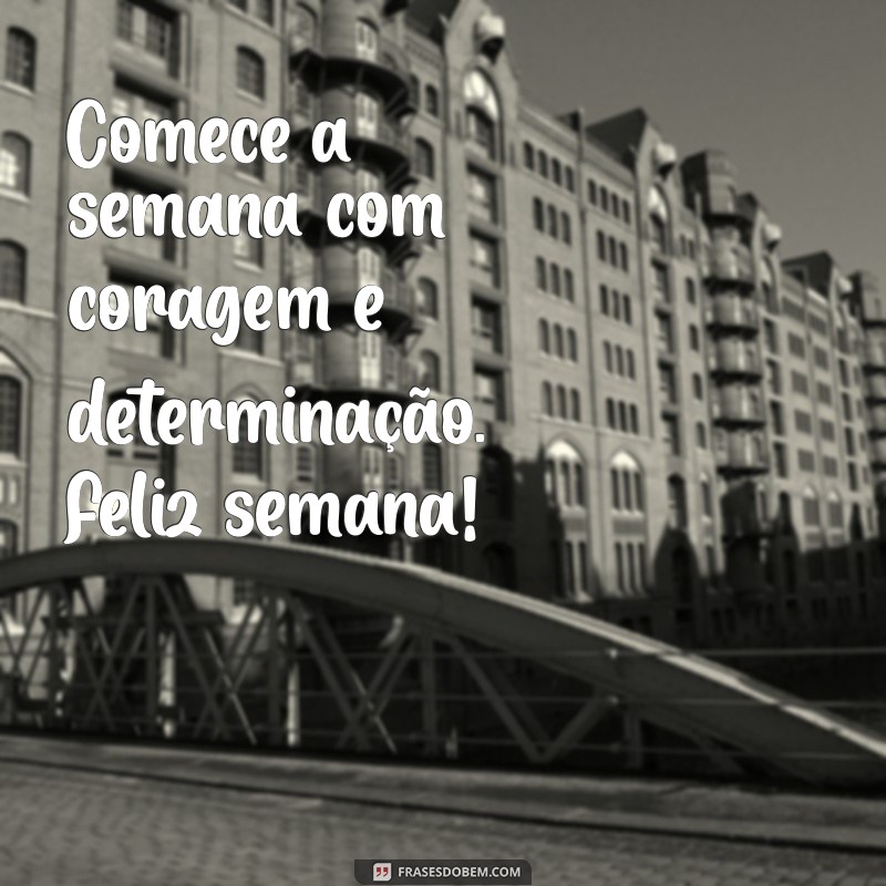 Como Ter uma Semana Feliz: Dicas e Frases Inspiradoras 