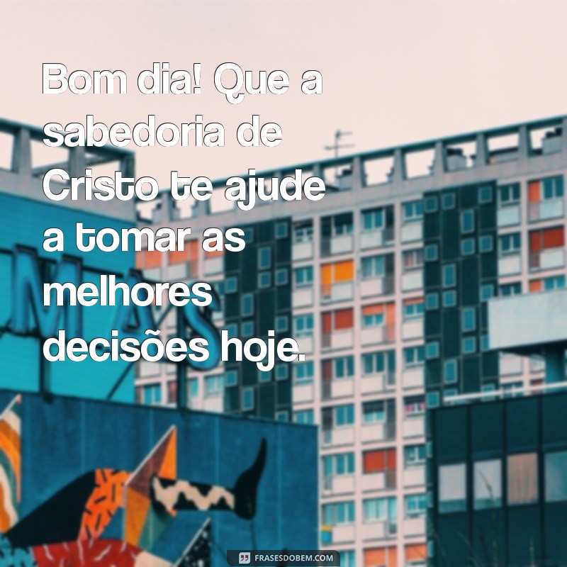 Inspiradoras Mensagens de Bom Dia com Jesus para Começar o Dia com Fé 