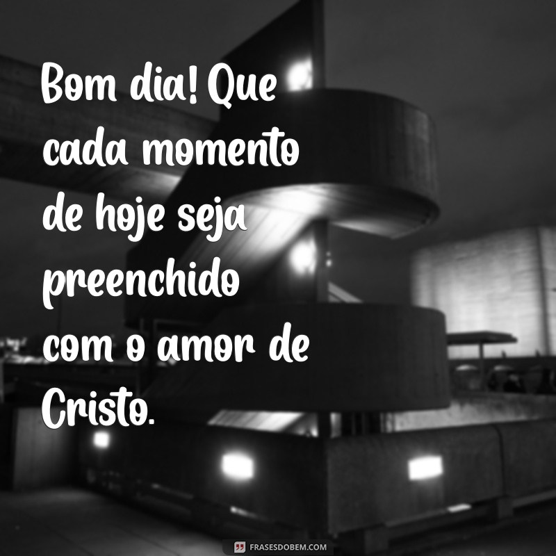 Inspiradoras Mensagens de Bom Dia com Jesus para Começar o Dia com Fé 