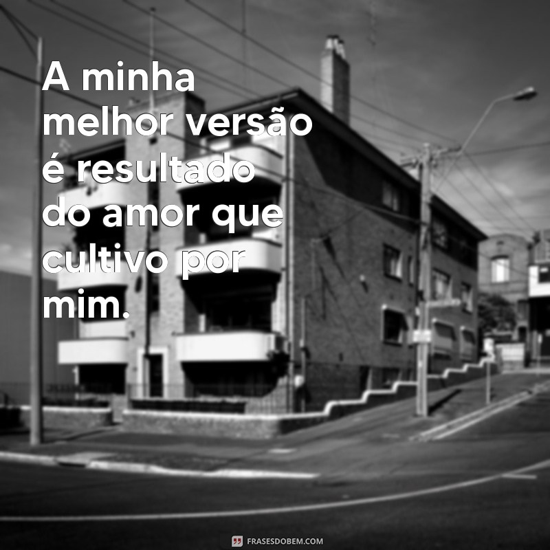 Descubra Frases Inspiradoras para Encontrar Sua Melhor Versão 