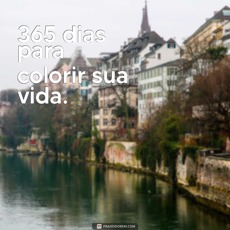 365 Dias de Inspiração: Frases para Transformar Cada Dia do Ano 