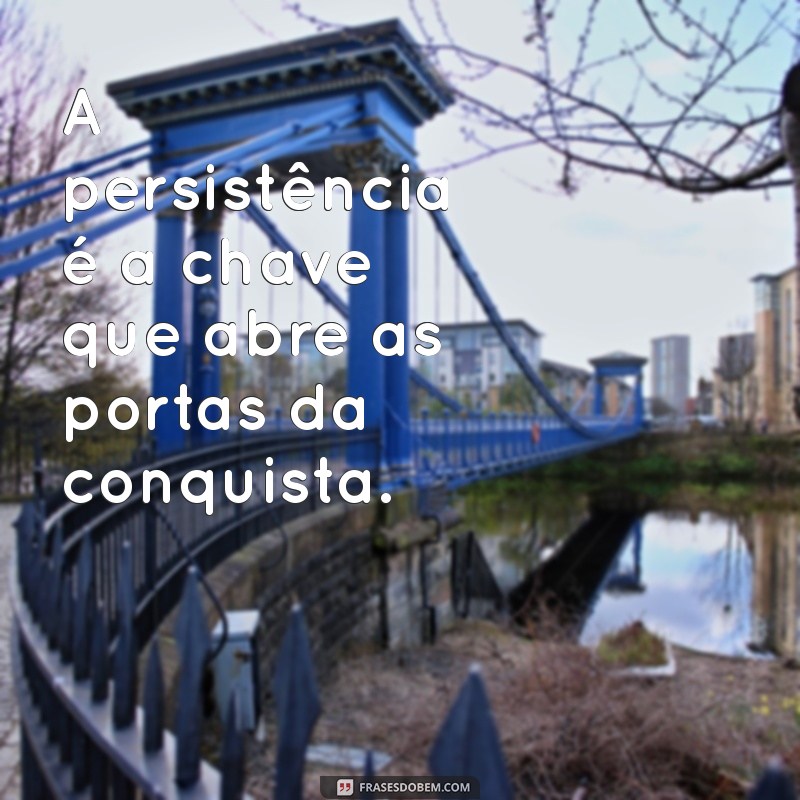 Frases Poderosas para Conquistar Corações e Mentes 