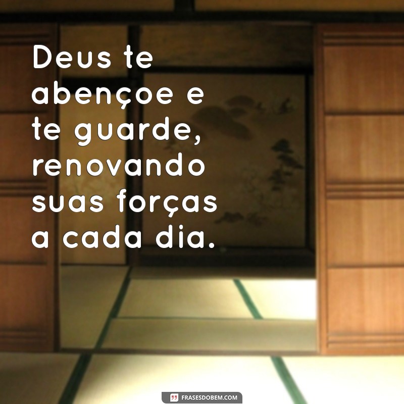 Deus Te Abençoe e Te Guarde: Mensagens Inspiradoras para Fortalecer sua Fé 