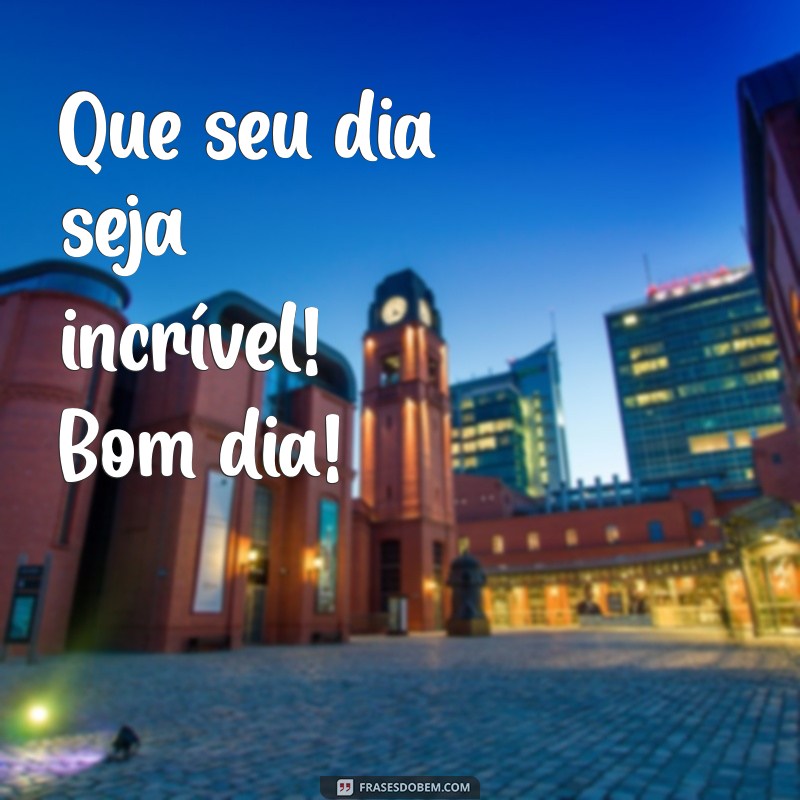 Frases Curtas de Bom Dia para Inspirar seu Dia 