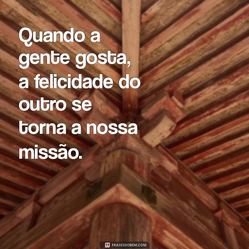 Como o Cuidado Reflete o Amor: Entenda a Frase Quando a Gente Gosta, É Claro que a Gente Cuida 