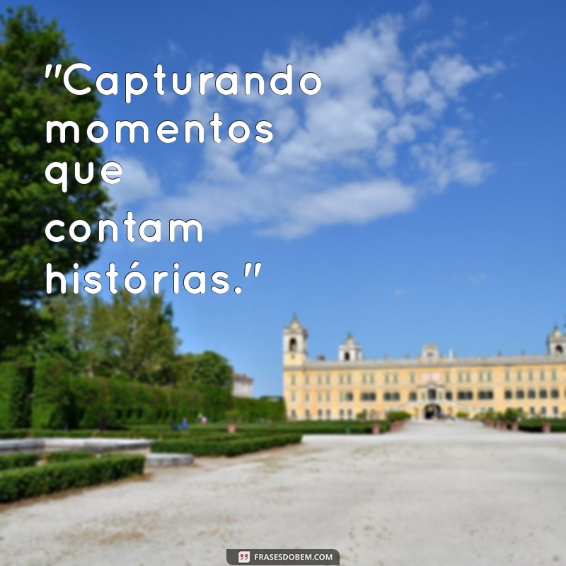 frases para fotos sensacionais 