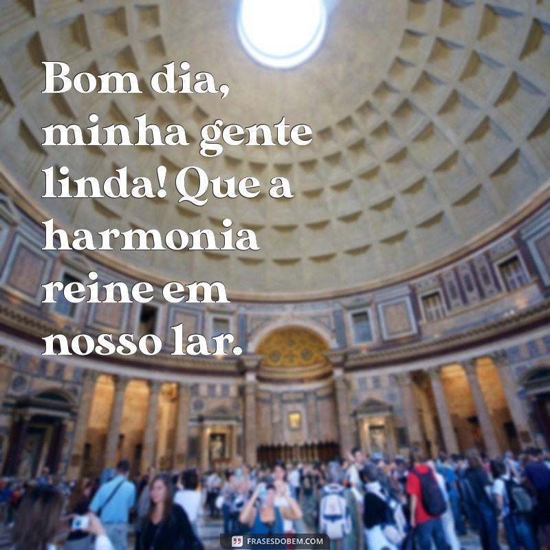 Bom Dia, Família Linda: Mensagens Inspiradoras para Começar o Dia com Amor 