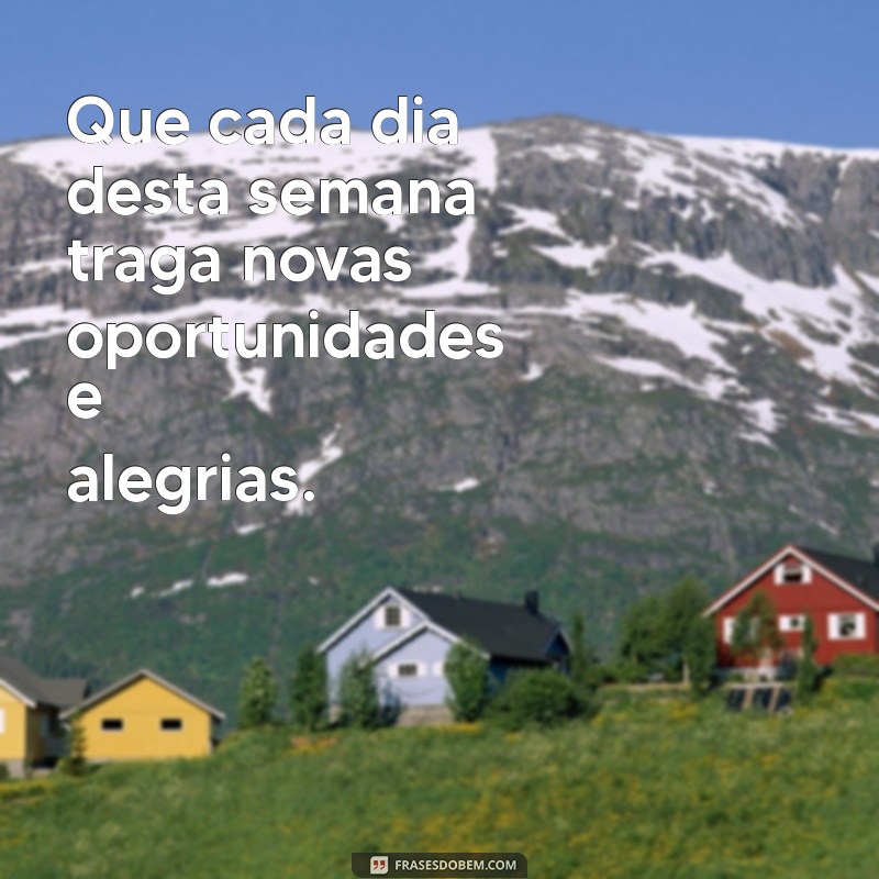 Frases Inspiradoras de Bom Dia para uma Semana Abençoada 