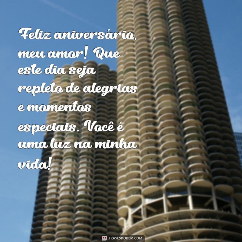 mensagem feliz aniversário para esposo Feliz aniversário, meu amor! Que este dia seja repleto de alegrias e momentos especiais. Você é uma luz na minha vida!