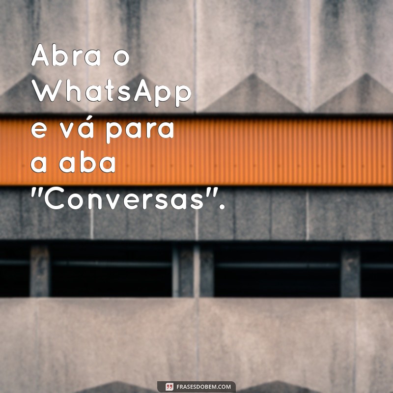 como enviar mensagem na linha de transmissão do whatsapp Abra o WhatsApp e vá para a aba 