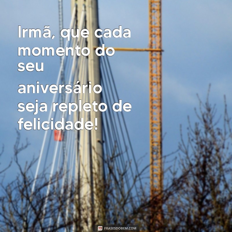 Frases Emocionantes para Celebrar o Aniversário da Sua Irmã 