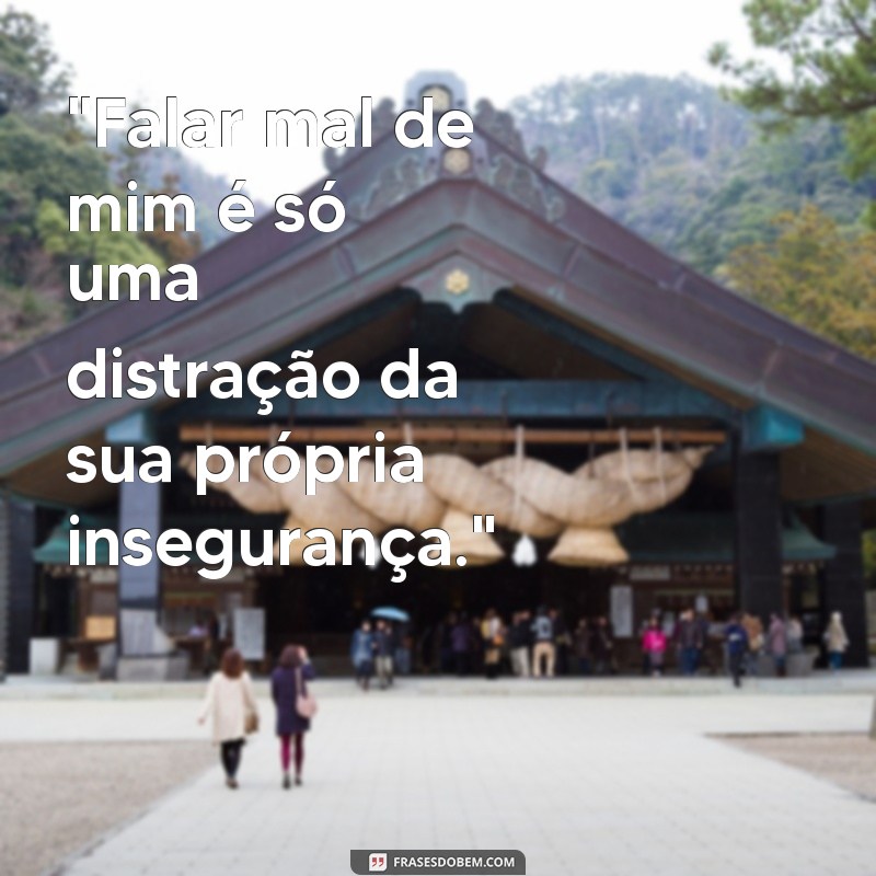 frases fala mal de mim 