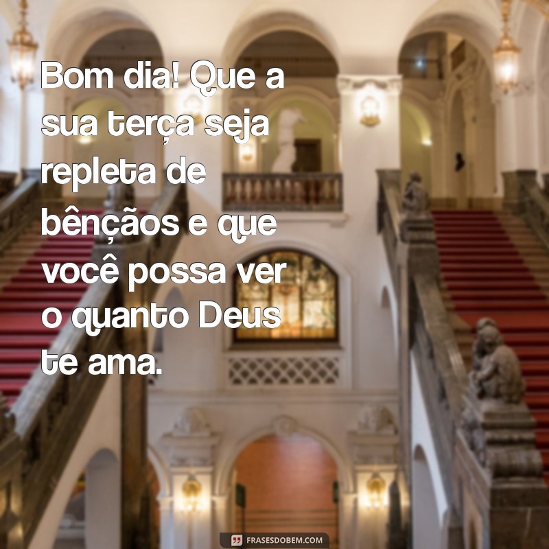 Mensagem Inspiradora de Bom Dia: Terça-Feira Abençoada com Deus 