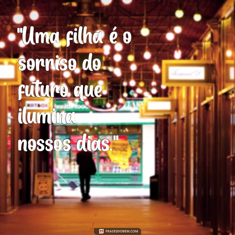 frases fotos filha 