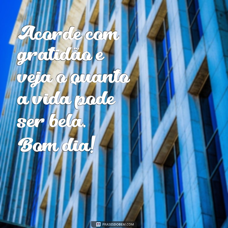 Mensagens de Bom Dia: Inspire Seu Dia com Palavras Positivas 