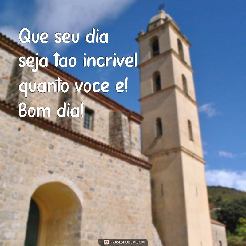 Mensagens de Bom Dia: Inspire Seu Dia com Palavras Positivas 