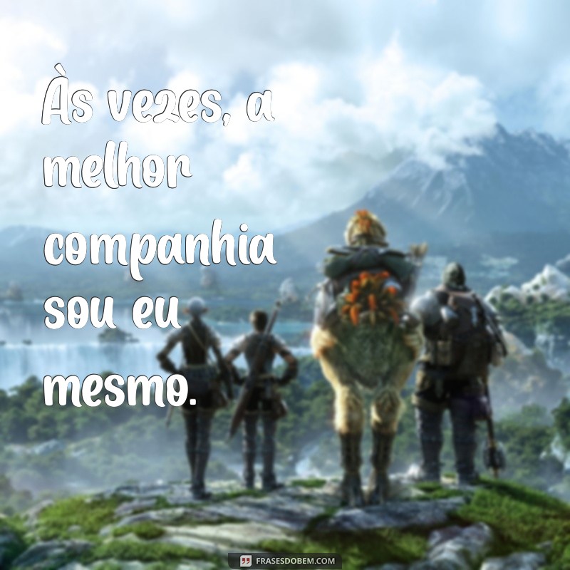 Frases Inspiradoras de Homens Solteiros Felizes: Celebre sua Liberdade! 