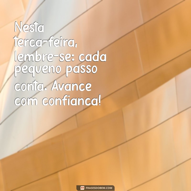 Bom Dia! Mensagens Inspiradoras para Terça-Feira 