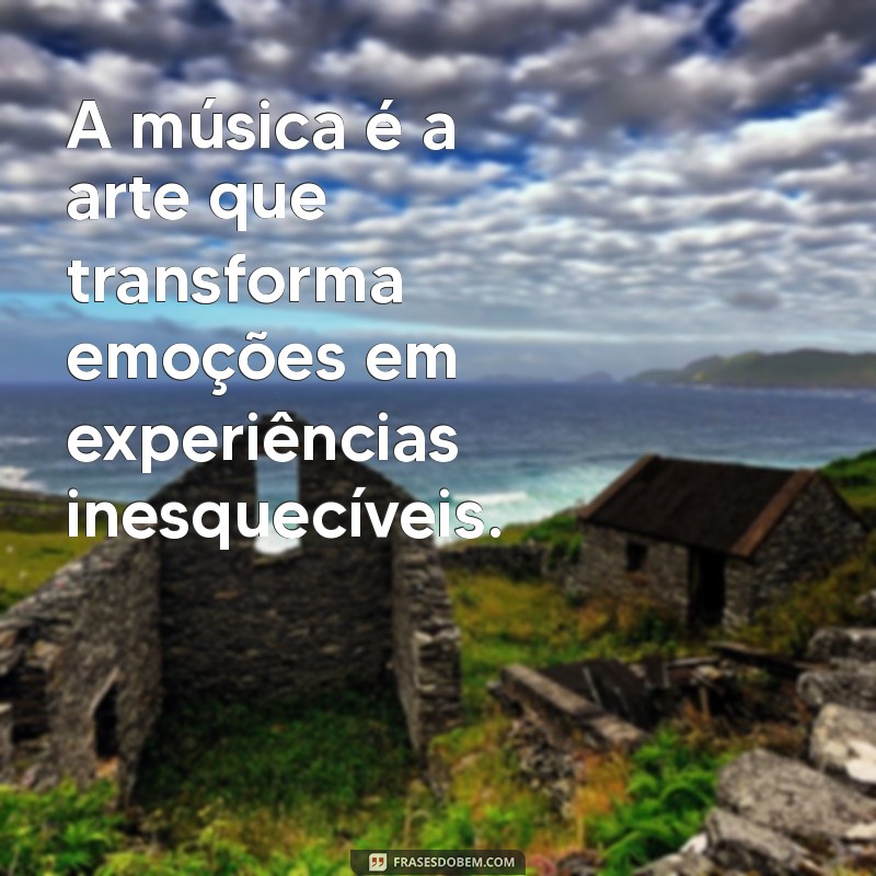 Descubra Frases Inspiradoras sobre Música que Tocam o Coração 