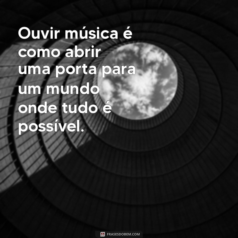 Descubra Frases Inspiradoras sobre Música que Tocam o Coração 