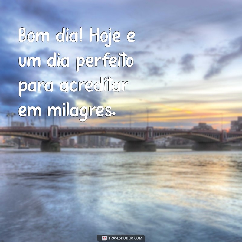 Bom Dia com Deus: Frases Inspiradoras para Começar o Dia com Fé 