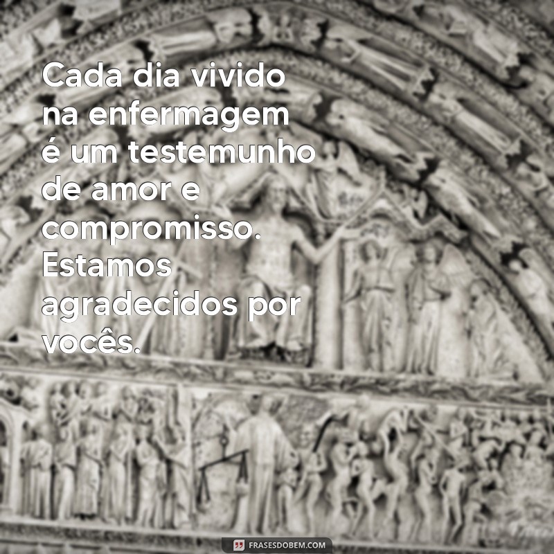 Reconhecendo o Valor dos Enfermeiros: Mensagens Inspiradoras e Agradecimentos 