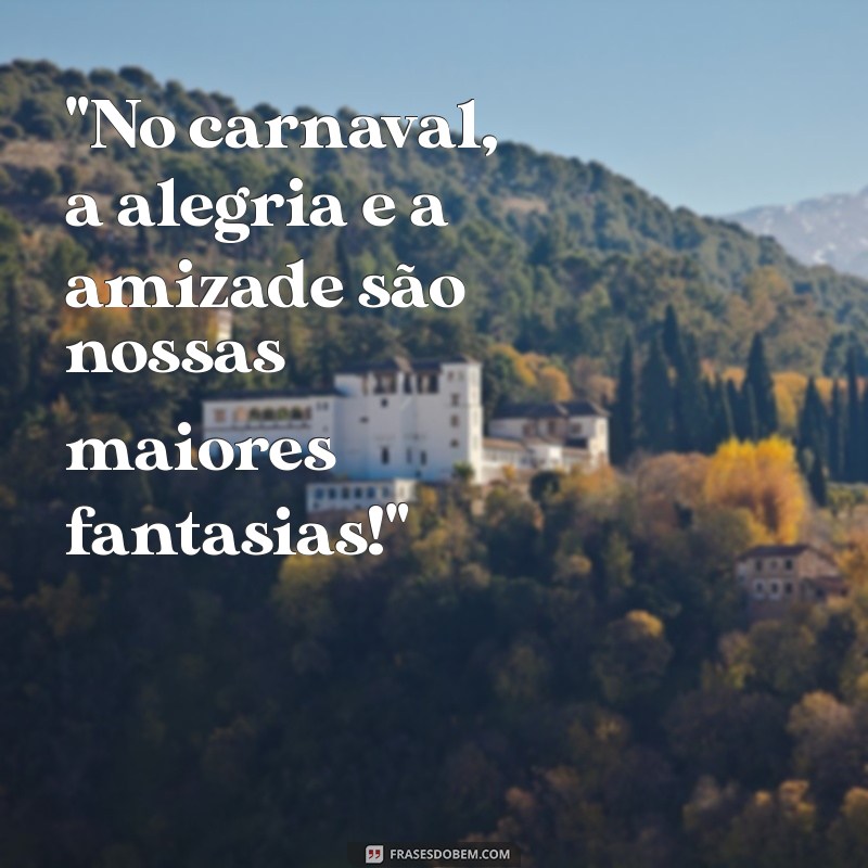 frases de carnaval educação infantil 