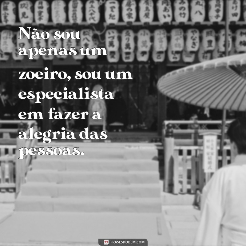 Descubra as melhores frases zueiras para tornar seu dia mais divertido! 