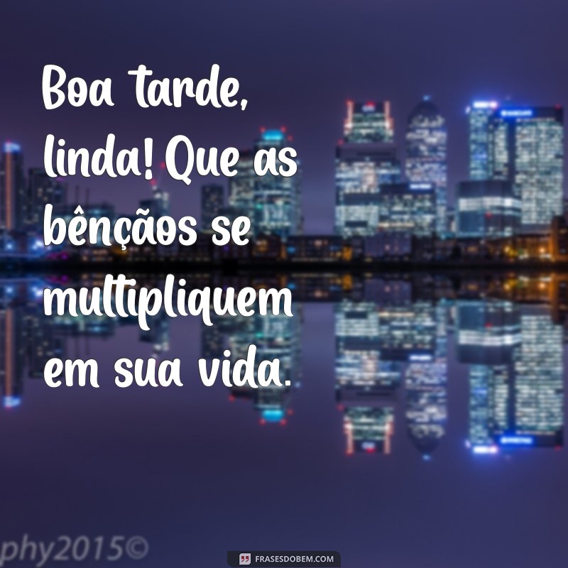 Boa Tarde Abençoada: Frases Inspiradoras para Iluminar Seu Dia 