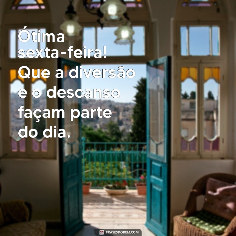 Frases Inspiradoras para um Bom Dia e uma Ótima Sexta-Feira 