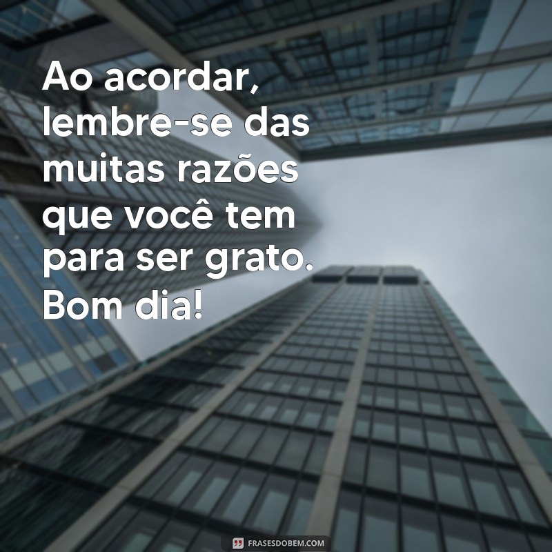 Bom Dia: Mensagens Inspiradoras de Fé, Esperança e Gratidão para Começar o Dia 