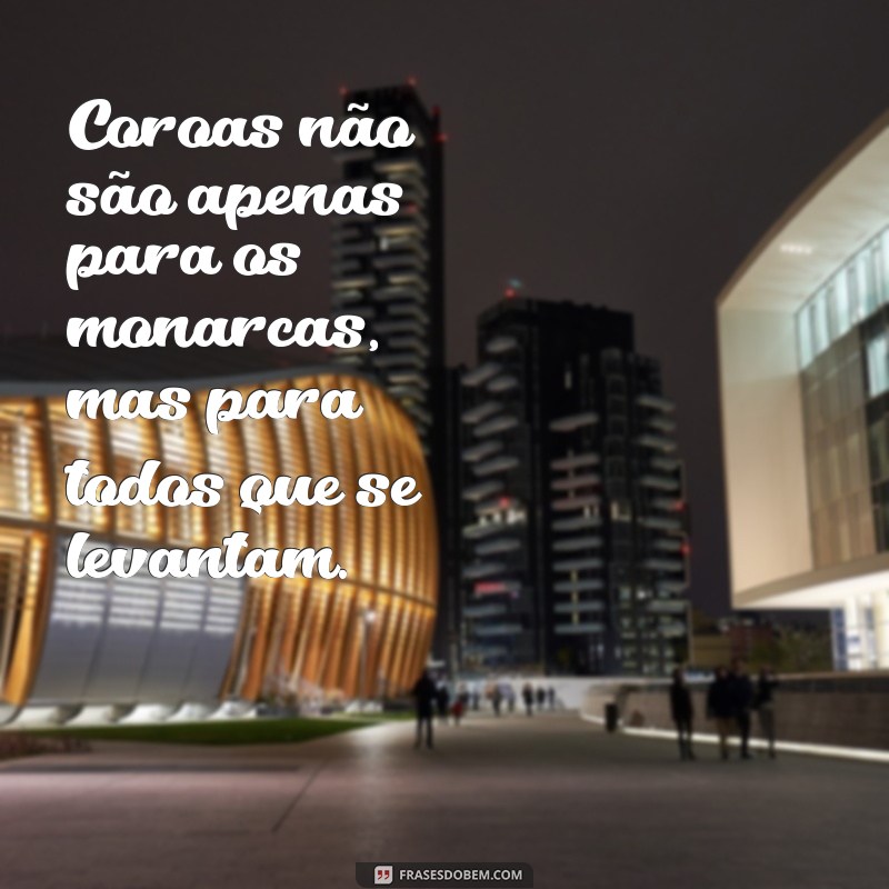 Descubra as Melhores Frases Coroa para Celebrar a Sabedoria e a Experiência 