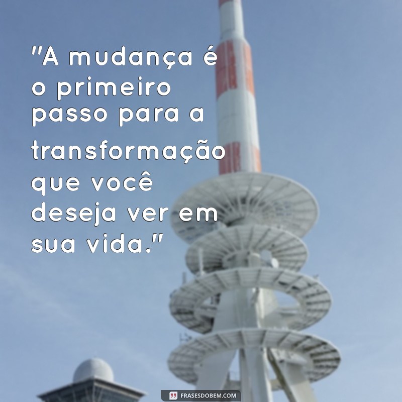 frases motivacional mudança 