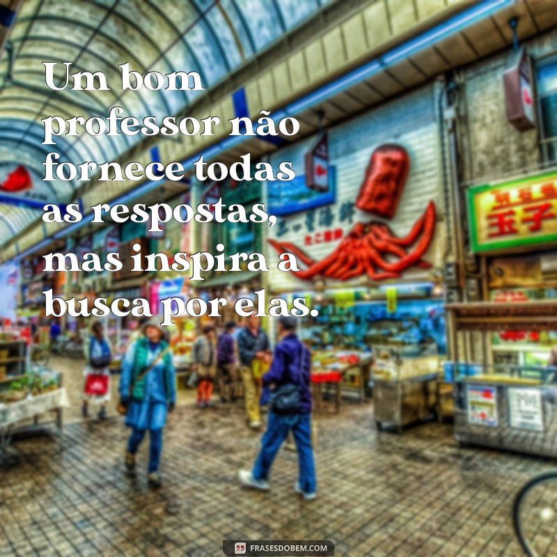 Frases Inspiradoras sobre Ensino e Aprendizado: Motive-se a Ensinar e Aprender Mais 