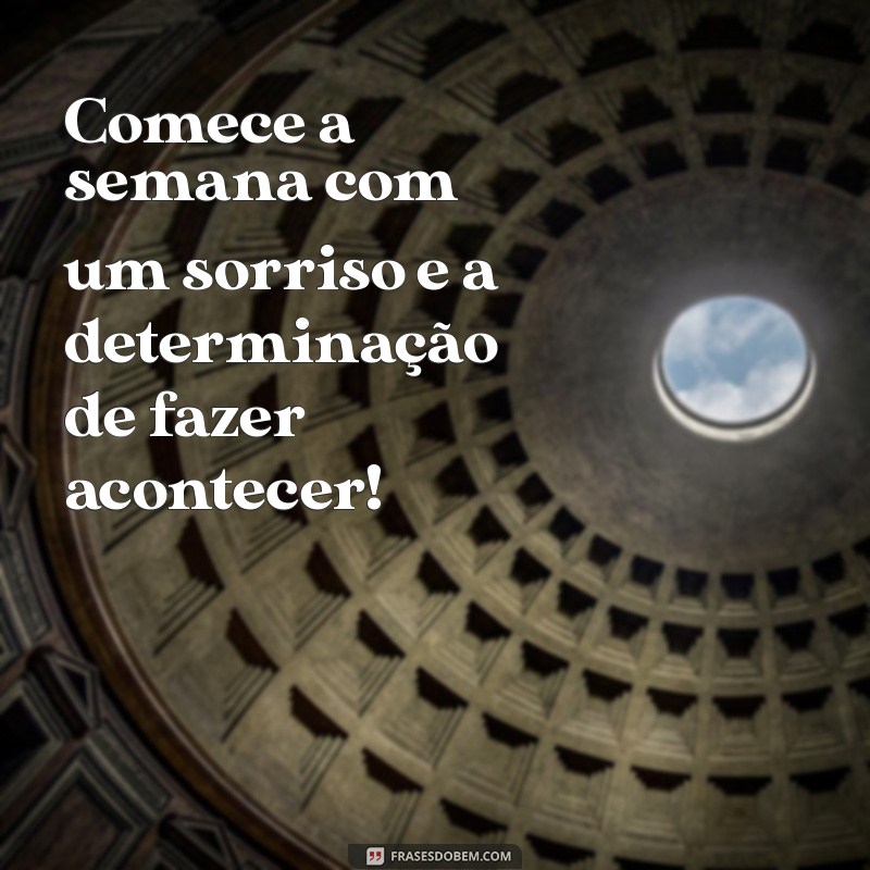 Melhores Frases de Boa Semana para Inspirar Seu Instagram 